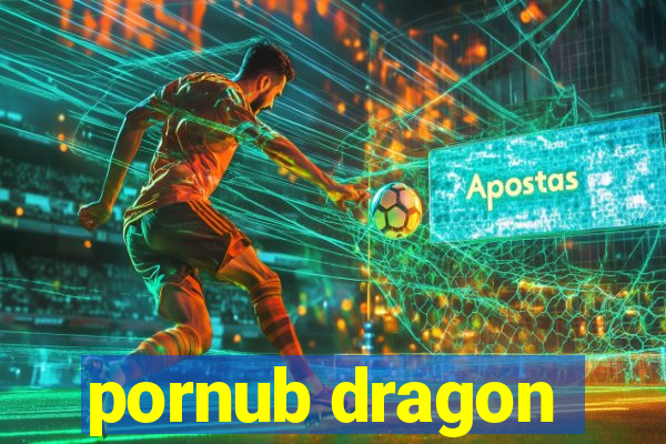pornub dragon